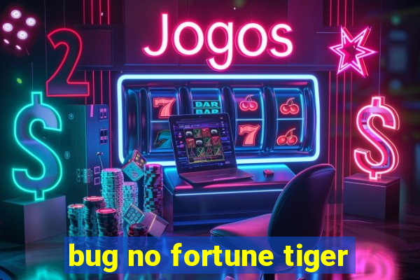 bug no fortune tiger